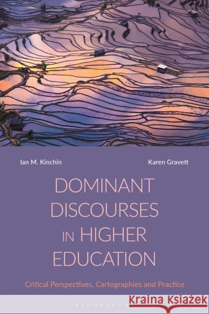 Dominant Discourses in Higher Education: Critical Perspectives, Cartographies and Practice Ian M. Kinchin Karen Gravett 9781350180291 Bloomsbury Academic - książka