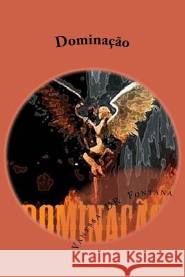Dominação: Reflexões sobre a vida Fontana, Vanessa Del Rey 9781530843862 Createspace Independent Publishing Platform - książka