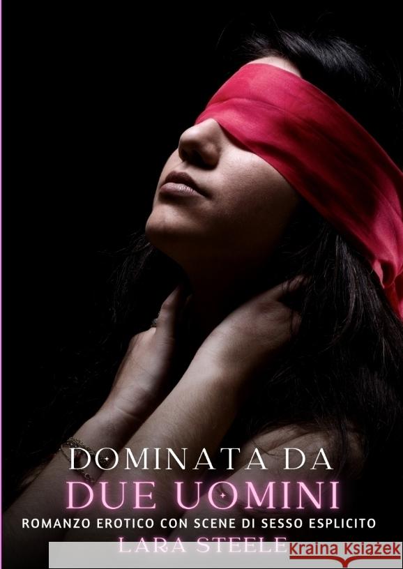 Dominata da Due Uomini Steele, Lara 9783384350466 Lara Steele - książka