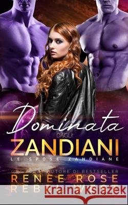 Dominata dagli zandiani Renee Rose Rebel West Ema Ferrari 9781637202852 Renee Rose Romance - książka