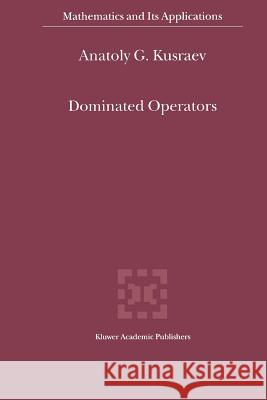 Dominated Operators A. G. Kusraev 9789048155286 Not Avail - książka