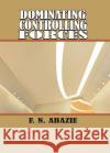 Dominating Controlling Forces: Manipulating Spirits Franklin N. Abazie 9781945133190 Miracle of God Ministries