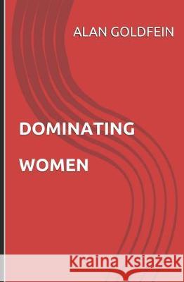 Dominating Women Alan Goldfein 9781733266239 American Editions Heidelberg - książka