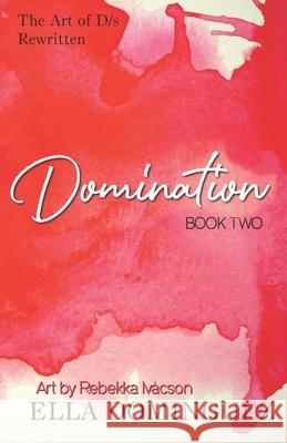 Domination Rebekka Ivacson Ella Dominguez  9798585219597 Independently Published - książka