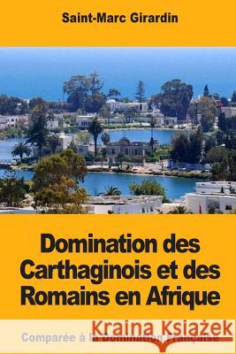 Domination des Carthaginois et des Romains en Afrique Girardin, Saint-Marc 9781984253880 Createspace Independent Publishing Platform - książka