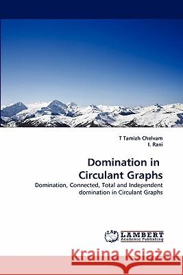 Domination in Circulant Graphs T Tamizh Chelvam, I Rani 9783843392839 LAP Lambert Academic Publishing - książka