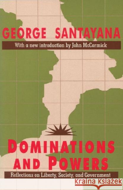 Dominations and Powers: Reflections on Liberty, Society, and Government Santayana, George 9781560008200 Transaction Publishers - książka