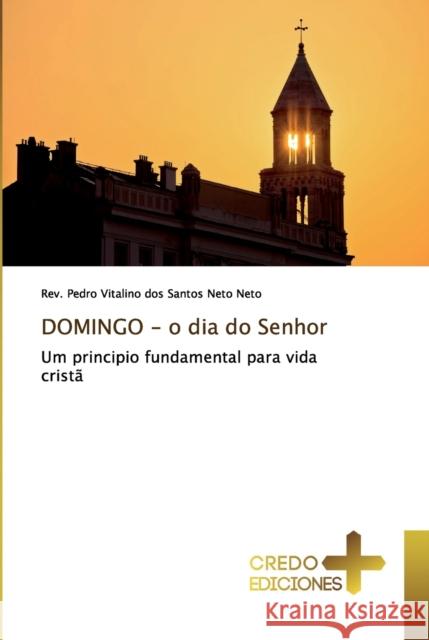 DOMINGO - o dia do Senhor Neto, Pedro Vitalino Dos Santos Net 9786131744167 CREDO EDICIONES - książka