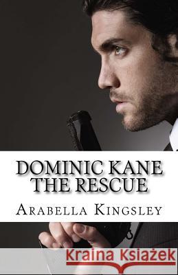 Dominic Kane: The Rescue Arabella Kingsley 9781516953431 Createspace - książka