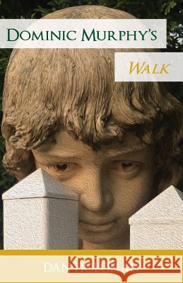 Dominic Murphy's Walk Dan Holohan 9781974467600 Createspace Independent Publishing Platform - książka