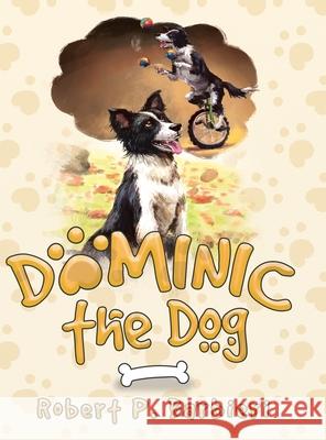 Dominic the Dog Robert P. Barbieri Melanie Scott 9780228822356 Tellwell Talent - książka