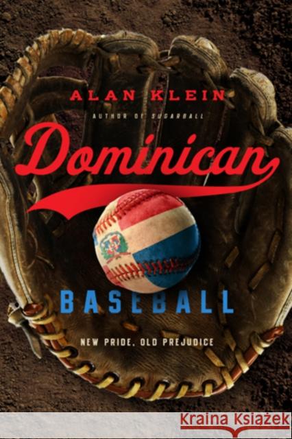Dominican Baseball: New Pride, Old Prejudice Klein, Alan 9781439910887 Temple University Press - książka