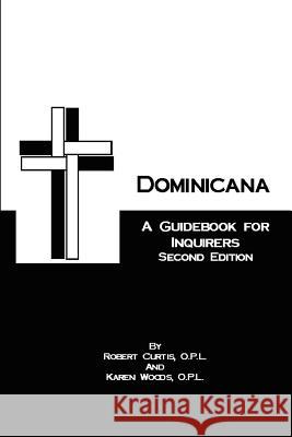 Dominicana: A Guide for Inquirers Second Edition Curtis, Robert 9781411614291 Lulu Press - książka