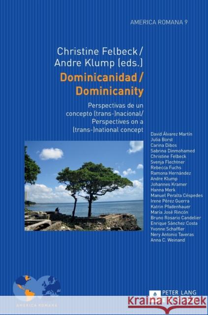 Dominicanidad / Dominicanity; Perspectivas de un concepto (trans-)nacional / Perspectives on a (trans-)national concept Felbeck, Christine 9783631673218 Peter Lang AG - książka