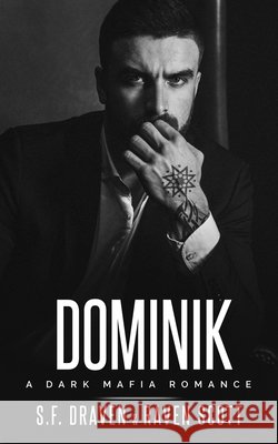 Dominik: A Dark Mafia Romance Scott, Raven 9798633531435 Independently Published - książka