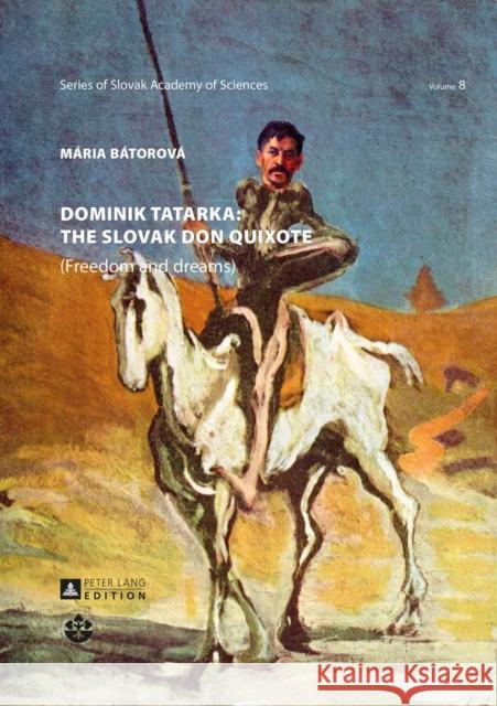 Dominik Tatarka: The Slovak Don Quixote: (Freedom and Dreams) Slowakische Akademie Der 9783631668405 Peter Lang AG - książka