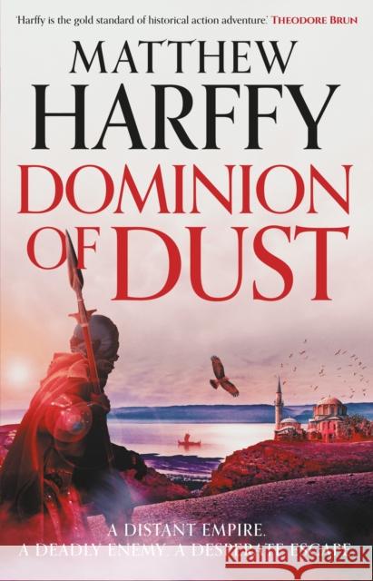 Dominion of Dust Matthew Harffy 9781035916474 Bloomsbury Publishing PLC - książka