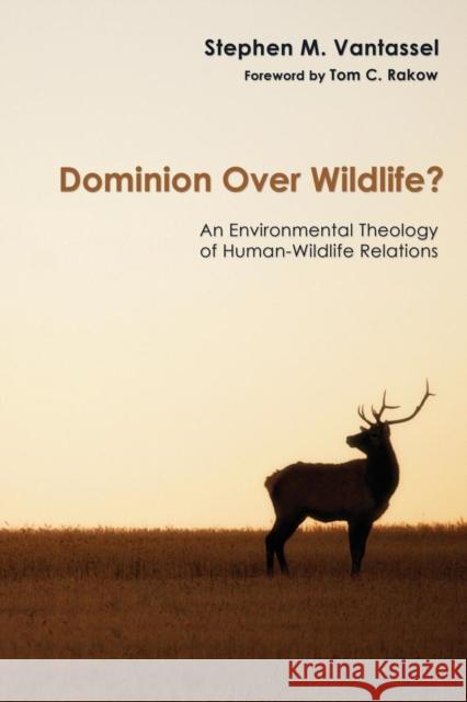 Dominion over Wildlife? Vantassel, Stephen M. 9781606083437 Resource Publications (OR) - książka