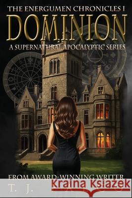 Dominion: The Energumen Chronicles I T. J. Falco 9780986243868 Quo Vadis Press - książka