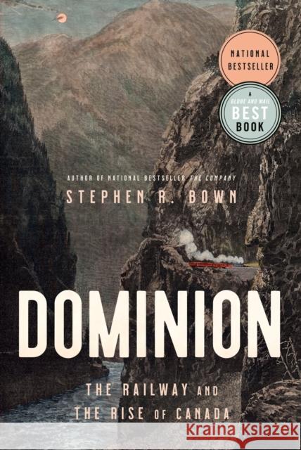 Dominion: The Railway and The Rise of Canada Stephen Brown 9780385698740 Anchor Canada - książka