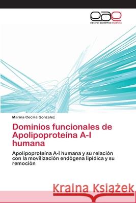 Dominios funcionales de Apolipoproteína A-I humana Gonzalez, Marina Cecilia 9783659062414 Editorial Acad Mica Espa Ola - książka