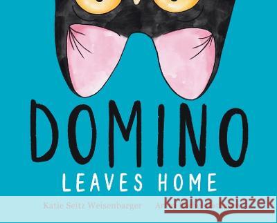 Domino Leaves Home Katie Weisenbarger Rachel Hathaway 9781087982533 Katie Weisenbarger - książka