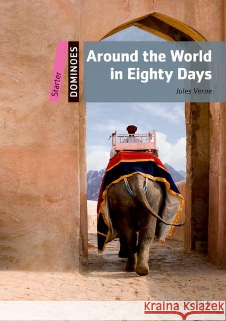 Dominoes: Around the World in Eighty Days: Starter Level: 250-Word Vocabulary Verne, Jules 9780194247016 Oxford University Press - książka