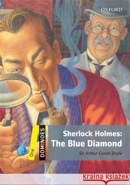 Dominoes: Level 1: 400-Word Vocabulary Sherlock Holmes: The Blue Diamond Doyle, Arthur 9780194247597 OXFORD UNIVERSITY PRESS - książka