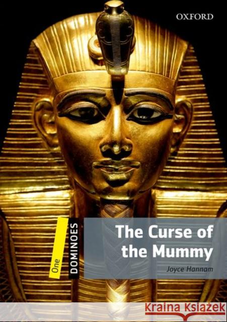 Dominoes, New Edition: Level 1: 400-Word Vocabulary the Curse of the Mummy Hannan, Joyce 9780194247603 OXFORD UNIVERSITY PRESS - książka