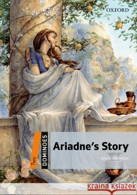 Dominoes, New Edition: Level 2: 700-Word Vocabulary Ariadne's Story Hannan, Joyce 9780194248884 OXFORD UNIVERSITY PRESS - książka