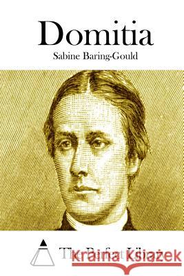 Domitia Sabine Baring-Gould The Perfect Library 9781519512666 Createspace - książka