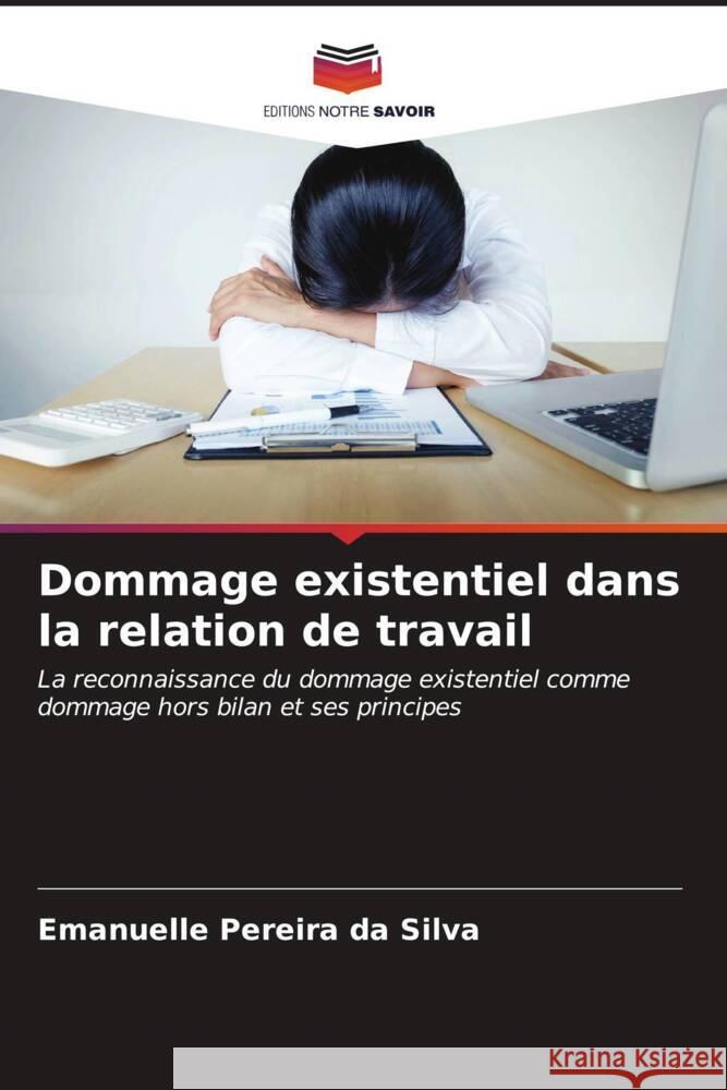 Dommage existentiel dans la relation de travail Emanuelle Pereir 9786206655947 Editions Notre Savoir - książka