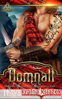 Domnall (Immortal Highlander, Clan Mag Raith Book 1): A Scottish Time Travel Romance Hazel Hunter 9781794613768 Independently Published - książka