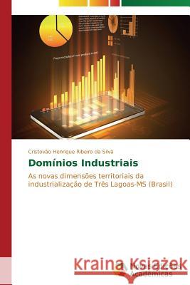 Domínios Industriais Ribeiro Da Silva Cristovão Henrique 9783639613452 Novas Edicoes Academicas - książka