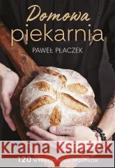 Domowa piekarnia Paweł Płaczek 9788383102337 Purple Book - książka