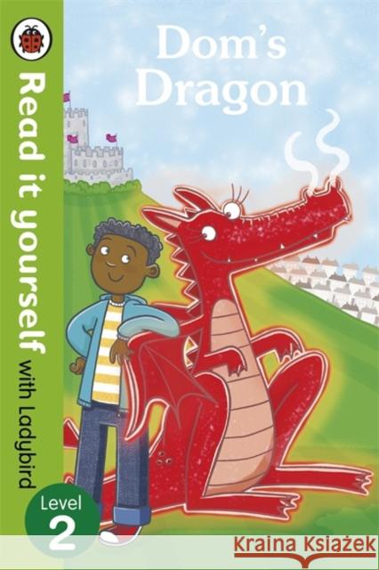 Dom's Dragon - Read it yourself with Ladybird: Level 2  9780718194710 Penguin Books Ltd - książka
