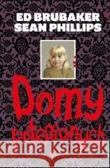Domy potępionych Ed Brubaker, Sean Phillips 9788367571661 Mucha Comics - książka