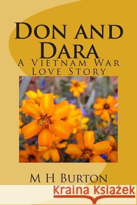 Don and Dara: A Vietnam War Love Story M. H. Burton 9781497519244 Createspace - książka