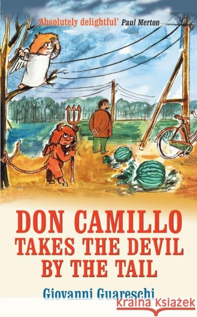 Don Camillo Takes The Devil By The Tail: No. 7 in the Don Camillo Series Giovanni Guareschi 9781900064514 Pilot Productions Ltd - książka