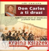 Don Carlos a ti druzí Jiří Chalupa 9788087027578 Epocha - książka