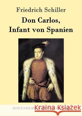 Don Carlos, Infant von Spanien Friedrich Schiller 9783843015455 Hofenberg - książka