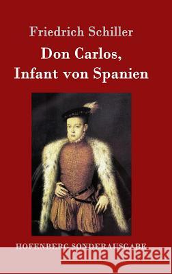 Don Carlos, Infant von Spanien Friedrich Schiller 9783843015462 Hofenberg - książka