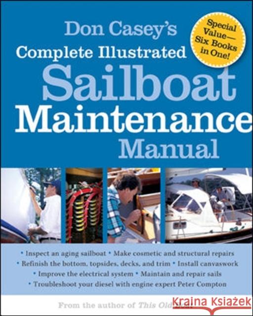 Don Casey's Complete Illustrated Sailboat Maintenance Manual Don Casey 9780071462846 International Marine Publishing Co - książka