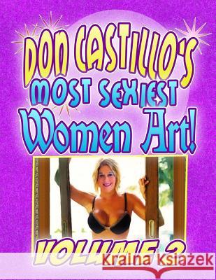 Don Castillo's Most Sexiest Women in Art! vol. 2 Castillo, Don 9781497323315 Createspace - książka