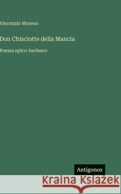 Don Chisciotte della Mancia: Poema epico-burlesco Vincenzio Moreno 9783386671910 Antigonos Verlag - książka
