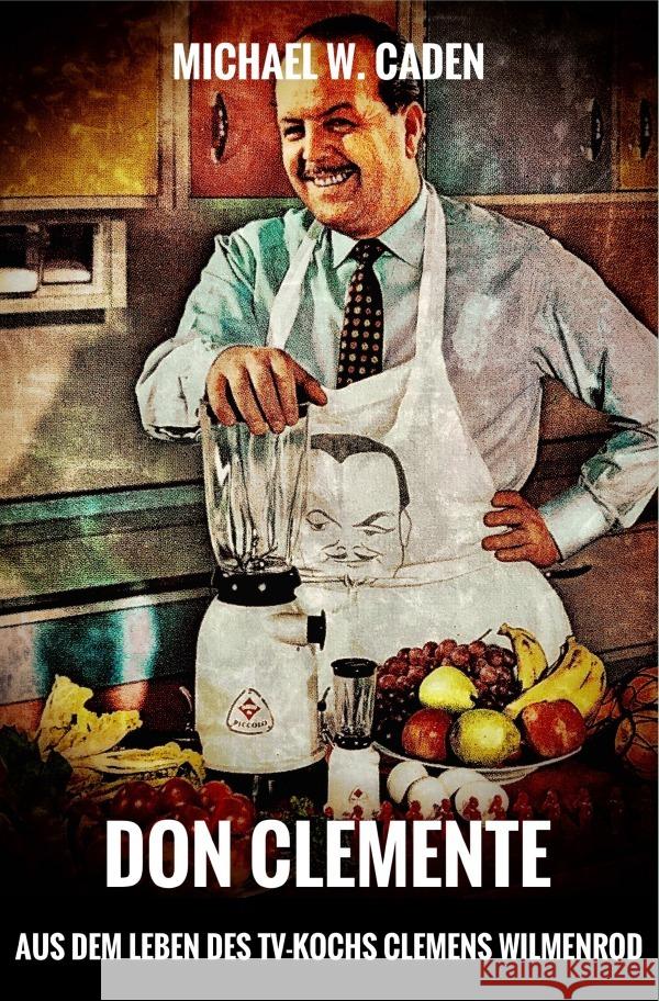 Don Clemente W. Caden, Michael 9783754919811 epubli - książka