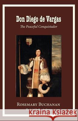 Don Diego de Vargas: The Peaceful Conquistador Rosemary Buchanan 9780996998697 Hillside Education - książka