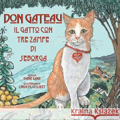 Don Gateau Il Gatto Con Tre Zampe Di Seborga Kane, Diane 9781732397330 Diane Kane Publishing - książka