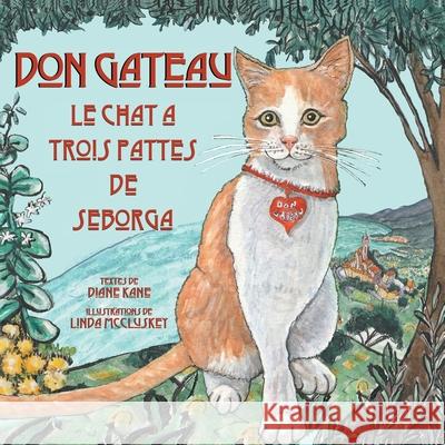 Don Gateau le Chat à Trois Pattes de Seborga Diane Kane, Linda McCluskey 9781732397361 Diane Kane Publishing - książka