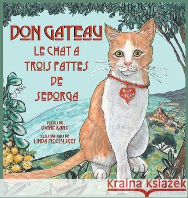 Don Gateau le Chat à Trois Pattes de Seborga Kane, Diane 9781732397378 Diane Kane Publishing - książka